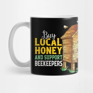 Buy Local Honey And Support Beekeepers Apiculturist Mug